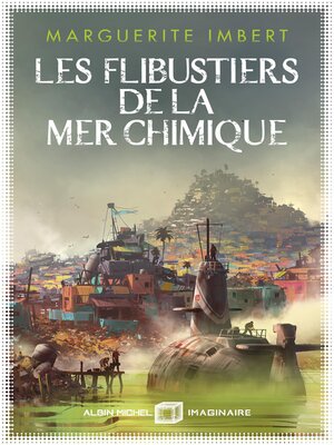 cover image of Les Flibustiers de la mer chimique